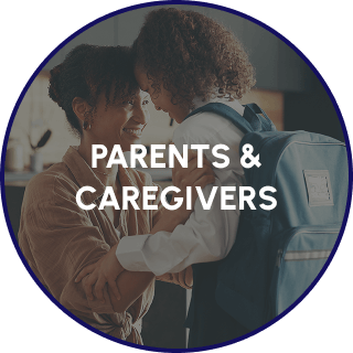 Parents & Caregivers